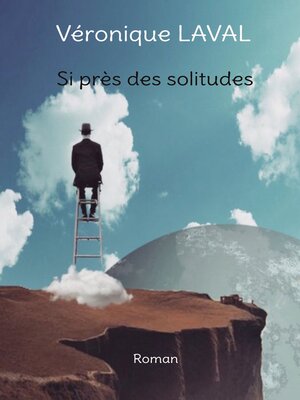 cover image of Si près des solitudes